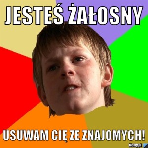 03cf420590_jestes_zalosny